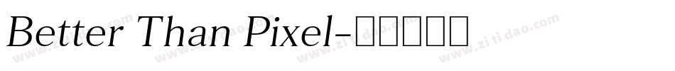 Better Than Pixel字体转换
